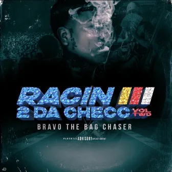 Racin' 2 Da Checc, Vol. 2 by Bravo the Bagchaser