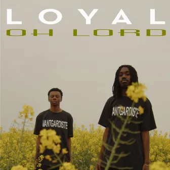 Oh Lord by Loyal