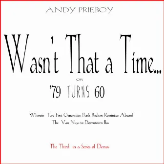 Wasn't That a Time ? by Andy Prieboy