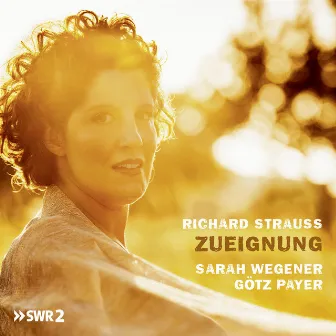 Richard Strauss: Zueignung by Sarah Wegener