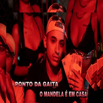 Pontinho da Gaita, o Mandela É em Casa by Mc Viana Br