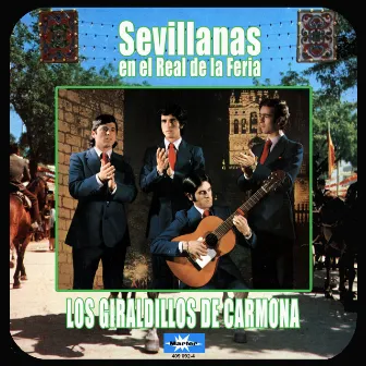 Sevillanas en el Real de la Feria by Los Giraldillos de Carmona