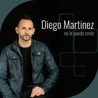 No Lo Puedo Creer by Diego Martinez