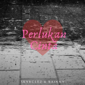 PERLUKAN CINTA by Skyrulez