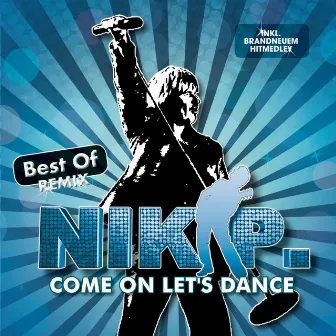 Come On Let's Dance - Best Of Remix by Nik P.