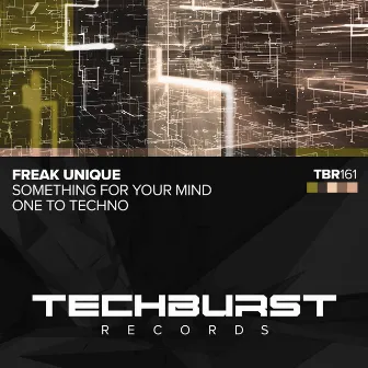 Something for Your Mind / One to Techno by Freak Unique