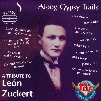 Along Gypsy Trails: A Tribute to León Zuckert by Armando Alfonso