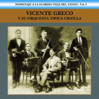 Homenaje a la Guardia Vieja del Tango, Vol. 4 by Vicente Greco