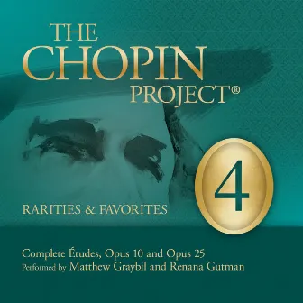 Chopin Project: Rarities & Favorites, Vol. 4 by Matthew Graybil