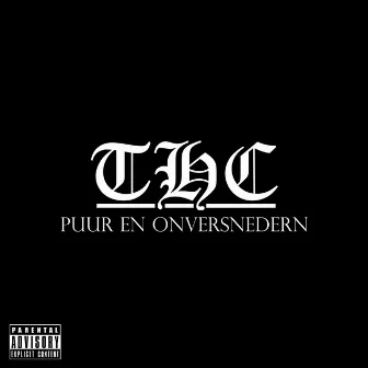 Puur & Onversneden by THC