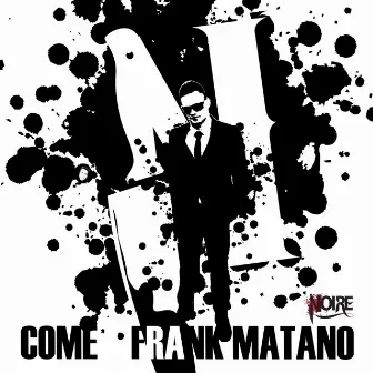 Come Frank Matano by Noire