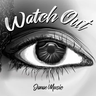 Watch Out by Janae Music