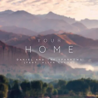 Your Home by Daniel and the Sparrows