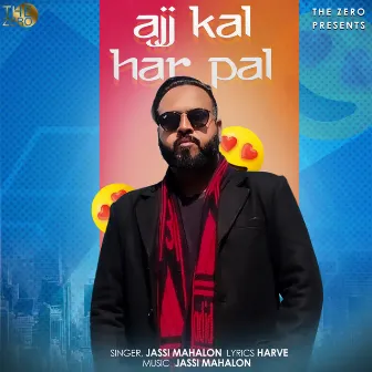 Ajj Kal Har pal by Jassi Mahalon