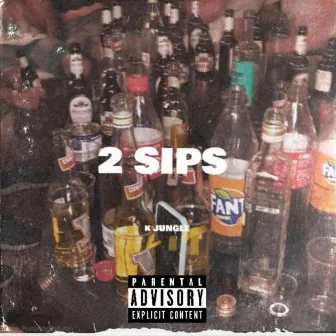 2 SIPS by K Jungle Lit