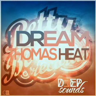 I Dream by Thomas Heat