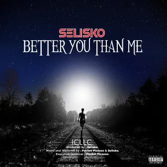 Better You Than Me by Selisko