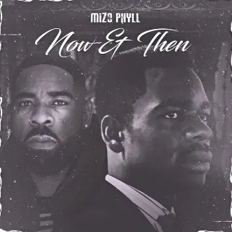 Now & Then by Mizo Phyll