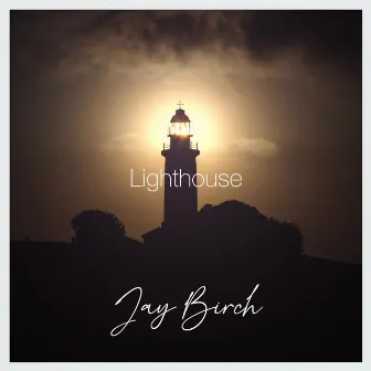 Lighthouse by Jay Birch