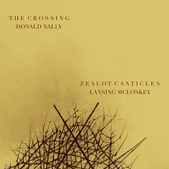 Zealot Canticles by Lansing Mcloskey