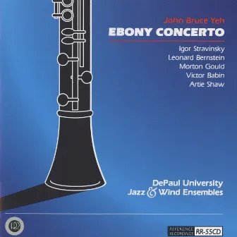 Ebony Concerto: Music of Stravinsky, Bernstein, Gould, Babin & Shaw by DePaul Wind Ensemble