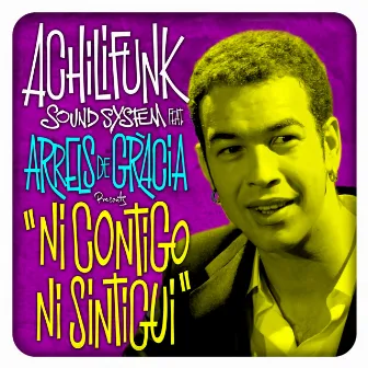 Ni Contigo Ni Sintigui by Achilifunk Sound System