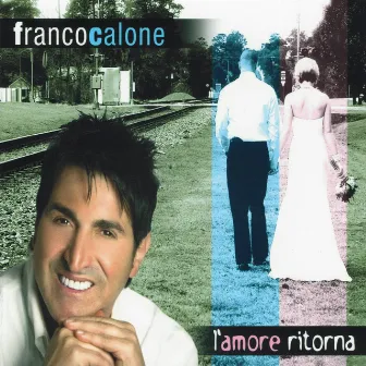 L'amore ritorna by Franco Calone