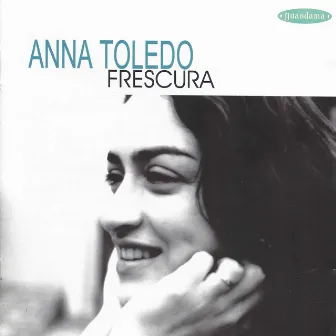 Frescura by Anna Toledo