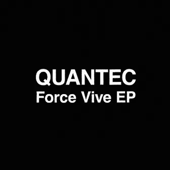 Force Vive EP by Quantec