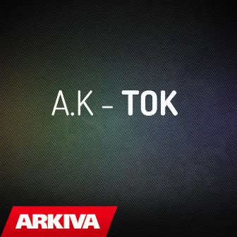 Tok by A.K