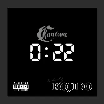 0:22 by Caution