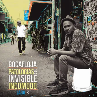 Lado B de Patologias del Invisible Incomodo (Ep) by Bocafloja