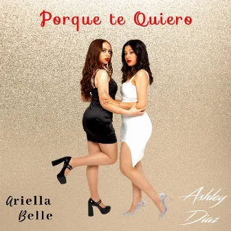 Porque te Quiero by Ariella Belle