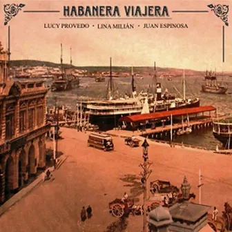 Habanera viajera (Remasterizado) by Lucy Provedo