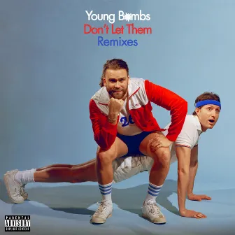 Don't Let Them (Remixes) by Young Bombs