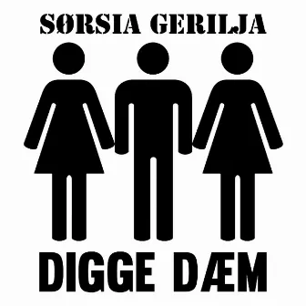 Digge dæm by Sørsia Gerilja