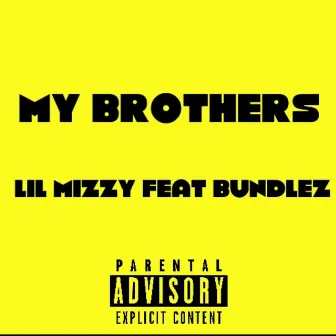 My Brothers by Lil Mizzy