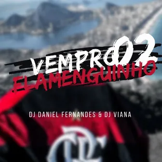 Vem Pro Flamenguinho 2 by Dj Daniel Fernandes