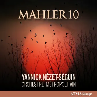 Mahler 10 (Completed D. Cooke, 1976) by Orchestre Métropolitain