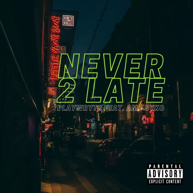 Never 2 Late