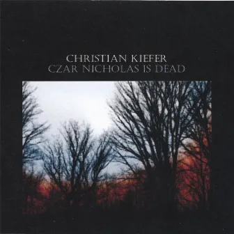 Czar Nicholas Is Dead by Christian Kiefer