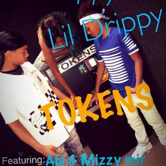 TOKENS by Lil Drippy