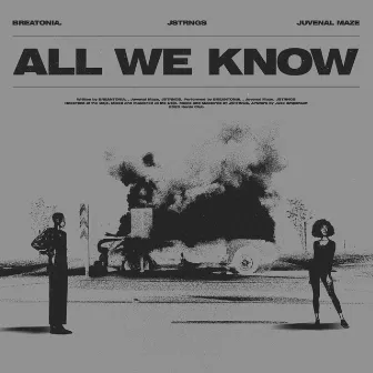 All We Know by JSTRNGS