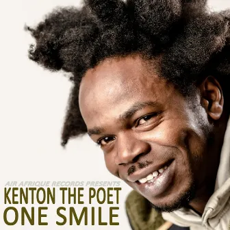 One Smile by Kenton The Poet