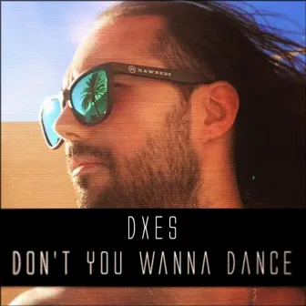 Don't You Wanna Dance by DXES