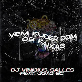 Vem Fuder Com os Faixas by DJ VINICIUS SALLES