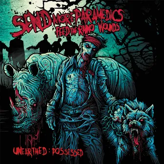 Unearthed : Possessed by Send More Paramedics