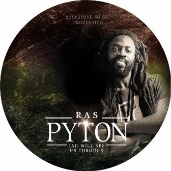 Jah Will See Us Through by Ras Pyton