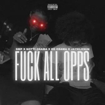 Fuck All Opps by DMP