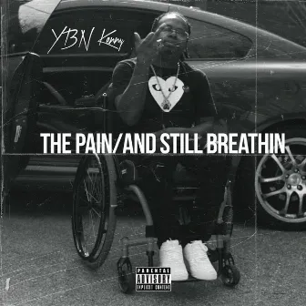 The Pain / And Still Breathing by YBN Kenny